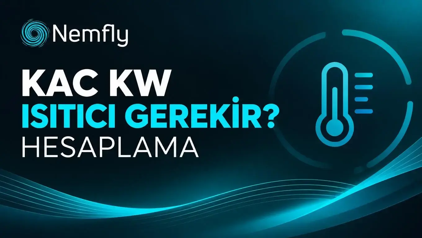 Kaç kW Isıtıcı Gerekir? Metrekareye Göre kW ve Kcal Hesaplama Rehberi